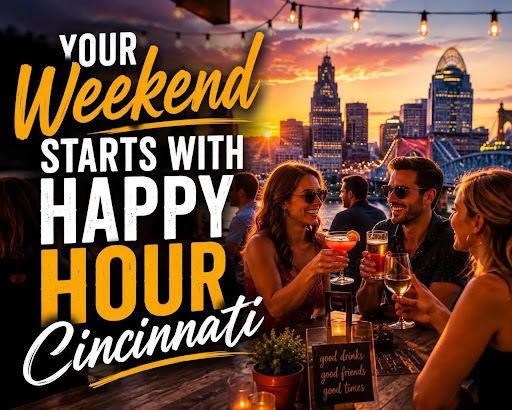 Your Weekend Starts With Happy Hour Cincinnati